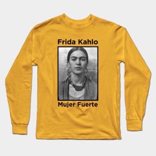 Frida Kahlo - Mujer Fuerte black lettering Long Sleeve T-Shirt